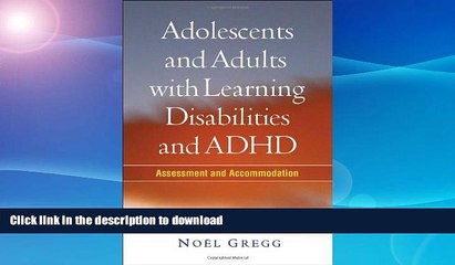 READ Adolescents and Adults with Learning Disabilities and ADHD: Assessment and Accommodation Full