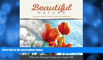Pre Order Beautiful Nature: A Grayscale Adult Coloring Book of Flowers, Plants   Landscapes Nicole