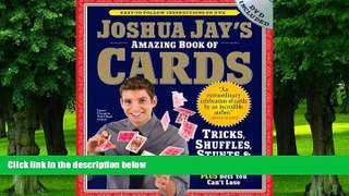 Pre Order Joshua Jay s Amazing Book of Cards: Tricks, Shuffles, Stunts   Hustles Plus Bets You Can