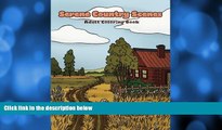 Pre Order Serene Country Scenes Adult Coloring Book: Landscapes, cottages, barns, chickens and