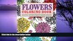 Pre Order Flowers Coloring Book: Beautiful Pictures from the Garden of Nature (Chartwell Coloring