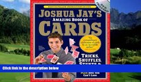 Price Joshua Jay s Amazing Book of Cards: Tricks, Shuffles, Stunts   Hustles Plus Bets You Can t