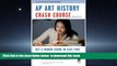 BEST PDF  APÂ® Art History Crash Course Book + Online (Advanced Placement (AP) Crash Course)