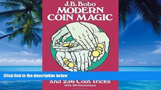 Best Price Modern Coin Magic: 116 Coin Sleights and 236 Coin Tricks J. B. Bobo For Kindle