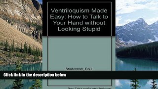 Best Price Ventriloquism Made Easy: How to Talk to Your Hand Without Looking Stupid! Paul