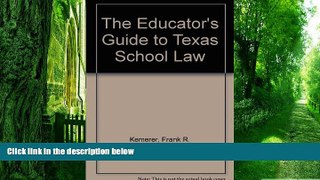 Buy NOW  The Educator s Guide to Texas School Law Frank R. Kemerer  Book