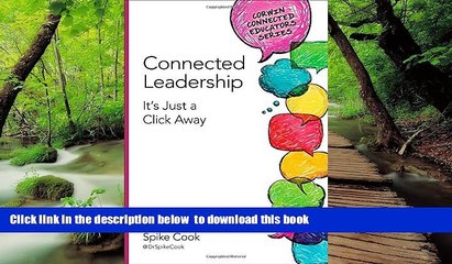 PDF [FREE] DOWNLOAD  Connected Leadership: It s Just a Click Away (Corwin Connected Educators