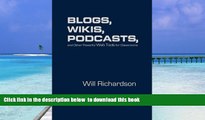 PDF [DOWNLOAD] Blogs, Wikis, Podcasts, and Other Powerful Web Tools for Classrooms FOR IPAD