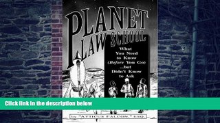 Buy NOW  Planet Law School : What You Need to Know (Before You Go)...but Didn t Know to Ask