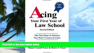 Buy NOW  Acing Your First Year of Law School: The Ten Steps to Success You Won t Learn in Class,