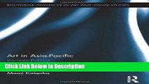 Download Art in the Asia-Pacific: Intimate Publics (Routledge Advances in Art and Visual Studies)