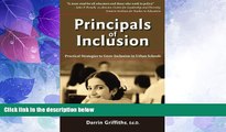 Best Price Principals of Inclusion: Practical Strategies to Grow Inclusion in Urban Schools Dr.