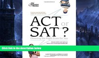 Online Princeton Review ACT or SAT?: Choosing the Right Exam For You (College Admissions Guides)