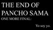 The End Of Pancho Sama - Yo Soy Yo. HD YT/Ziro Bit