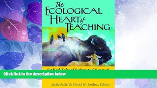 Best Price The Ecological Heart of Teaching: Radical Tales of Refuge and Renewal for Classrooms