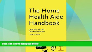 Price The Home Health Aide Handbook, 4e Jetta Fuzy RN MS For Kindle