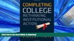 Hardcover Completing College: Rethinking Institutional Action Kindle eBooks