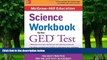 Pre Order McGraw-Hill Education Science Workbook for the GED Test McGraw-Hill Education Editors