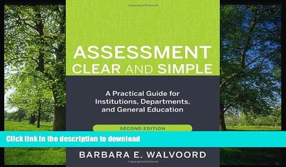 Read Book Assessment Clear and Simple: A Practical Guide for Institutions, Departments, and