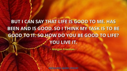 Morgan Freeman Quotes #1