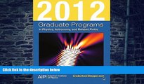 Audiobook 2012 Graduate Programs in Physics, Astronomy, and Related Fields (Graduate Programs in