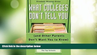 Price What Colleges Don t Tell You (And Other Parents Don t Want You to Know): 272 Secrets for