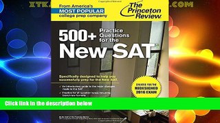 Best Price 500+ Practice Questions for the New SAT: Created for the Redesigned 2016 Exam (College