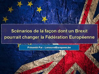 Scénarios de la façon dont un Brexit pourrait changer la Fédération Européenne