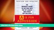 Price A Is for Admission: The Insider s Guide to Getting into the Ivy League and Other Top