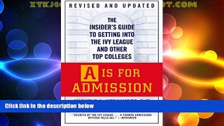 Best Price A Is for Admission: The Insider s Guide to Getting into the Ivy League and Other Top