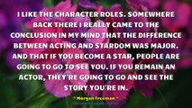 Morgan Freeman Quotes #2