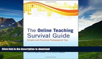 Read Book The Online Teaching Survival Guide: Simple and Practical Pedagogical Tips On Book