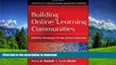 READ Building Online Learning Communities: Effective Strategies for the Virtual Classroom Full Book