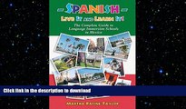 Pre Order Spanish: Live it and Learn it! The Complete Guide to Language Immersion Schools in