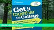 Pre Order Get It Together for College: A Planner to Help You Get Organized and Get In The College