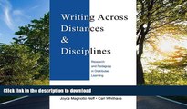 Hardcover Writing Across Distances and Disciplines: Research and Pedagogy in Distributed Learning