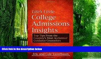 Buy Eric Yaverbaum Life s Little College Admissions Insights: Top Tips From the Country s Most