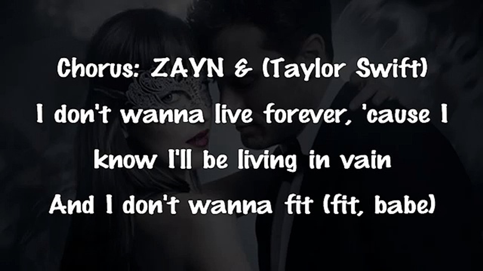 Zayn Malik Feat Taylor Swift I Dont Wanna Live Forever Lyrics