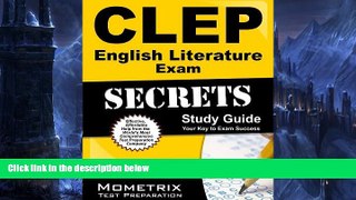 Online CLEP Exam Secrets Test Prep Team CLEP English Literature Exam Secrets Study Guide: CLEP