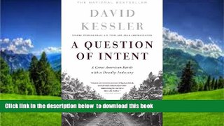 PDF [DOWNLOAD] A Question Of Intent: A Great American Battle With A Deadly Industry (Great