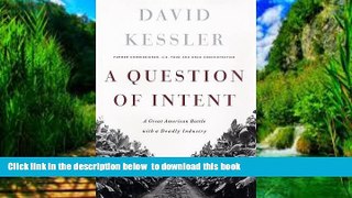 BEST PDF  A Question of Intent : A Great American Battle With A Deadly Industry FOR IPAD