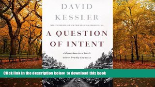 BEST PDF  A Question of Intent : A Great American Battle With A Deadly Industry BOOK ONLINE