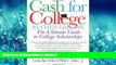 Free [PDF] Cash For College, Rev. Ed.: The Ultimate Guide To College Scholarships On Book