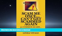 Hardcover Scam Me Once...Can t Get Scammed Again: 30 Common Scams...30 Tips to help you avoid them