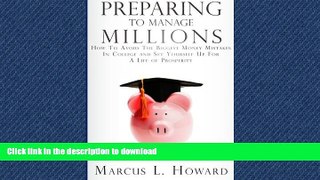READ Preparing To Manage Millions: How To Avoid The Biggest Money Mistakes in College And Set