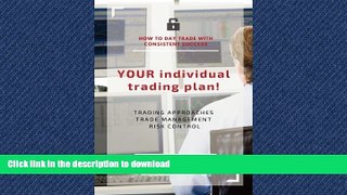 Pre Order YOUR individual trading plan! How to day trade with consistent success: Trading