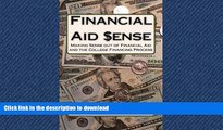 READ Financial Aid Sense: Making Sense out of Financial Aid and the College Financing Process Full