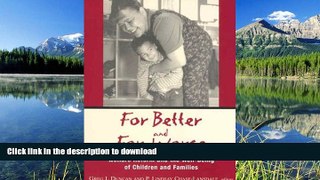 Pre Order For Better and For Worse: Welfare Reform and the Well-Being of Children and Families On