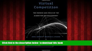 BEST PDF  Virtual Competition: The Promise and Perils of the Algorithm-Driven Economy TRIAL EBOOK