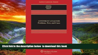 Best Price Phillip E. Areeda Antitrust Analysis: Problems, Text, and Cases, Seventh Edition (Aspen